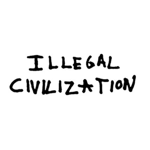 ILLEGAL CIVILIZATION