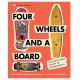 Livre Four Wheels And a Board The Smithsonian History Of Skateboarding
